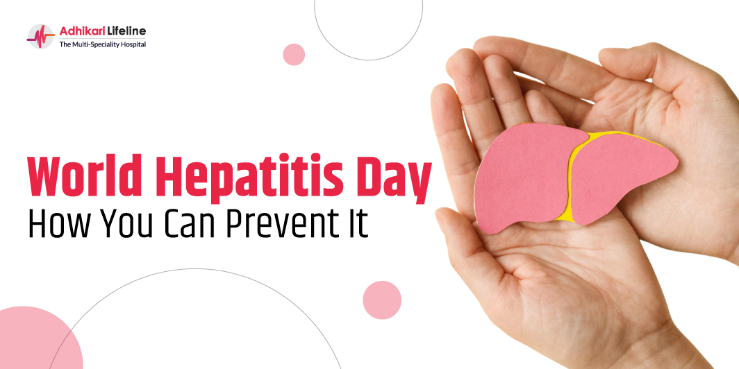 World Hepatitis Day: Causes, Types, and How You Can Prevent It