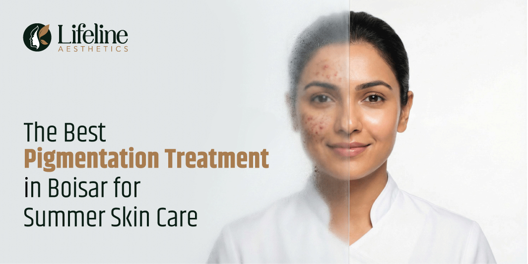 The Best Pigmentation Treatment in Boisar for Summer Skin Care