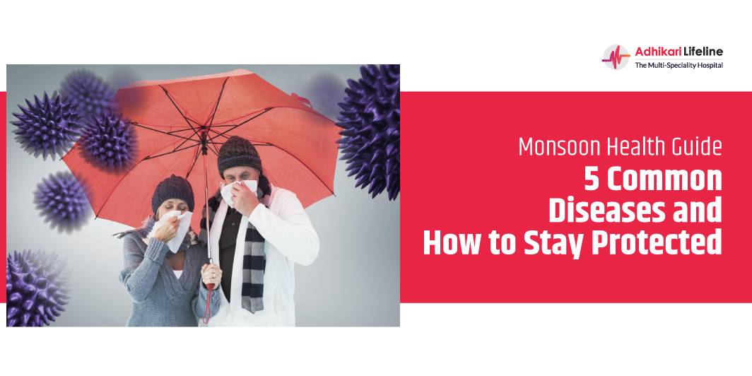 Monsoon Health Guide: 5 Common Diseases and How to Stay Protected