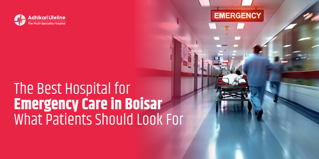 The Best Hospital for Emergency Care in Boisar: What Patients Should Look For