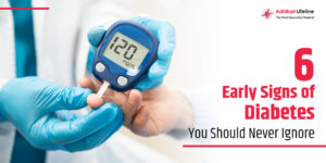 6 Early Signs of Diabetes You Should Never Ignore
