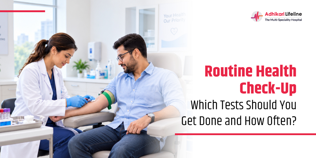 Routine Health Check Up: Which Tests Should You Get and How Often?